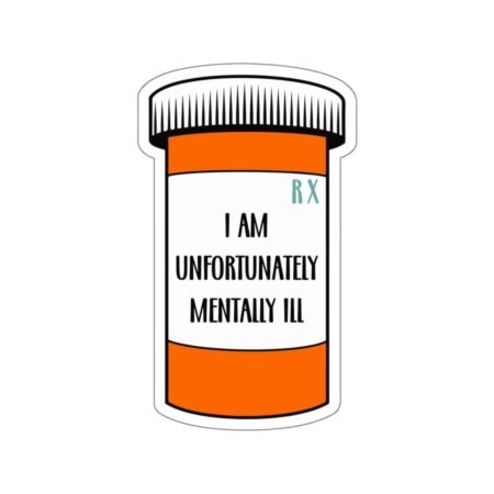 I Am Unfortunately Mentally Ill Sticker