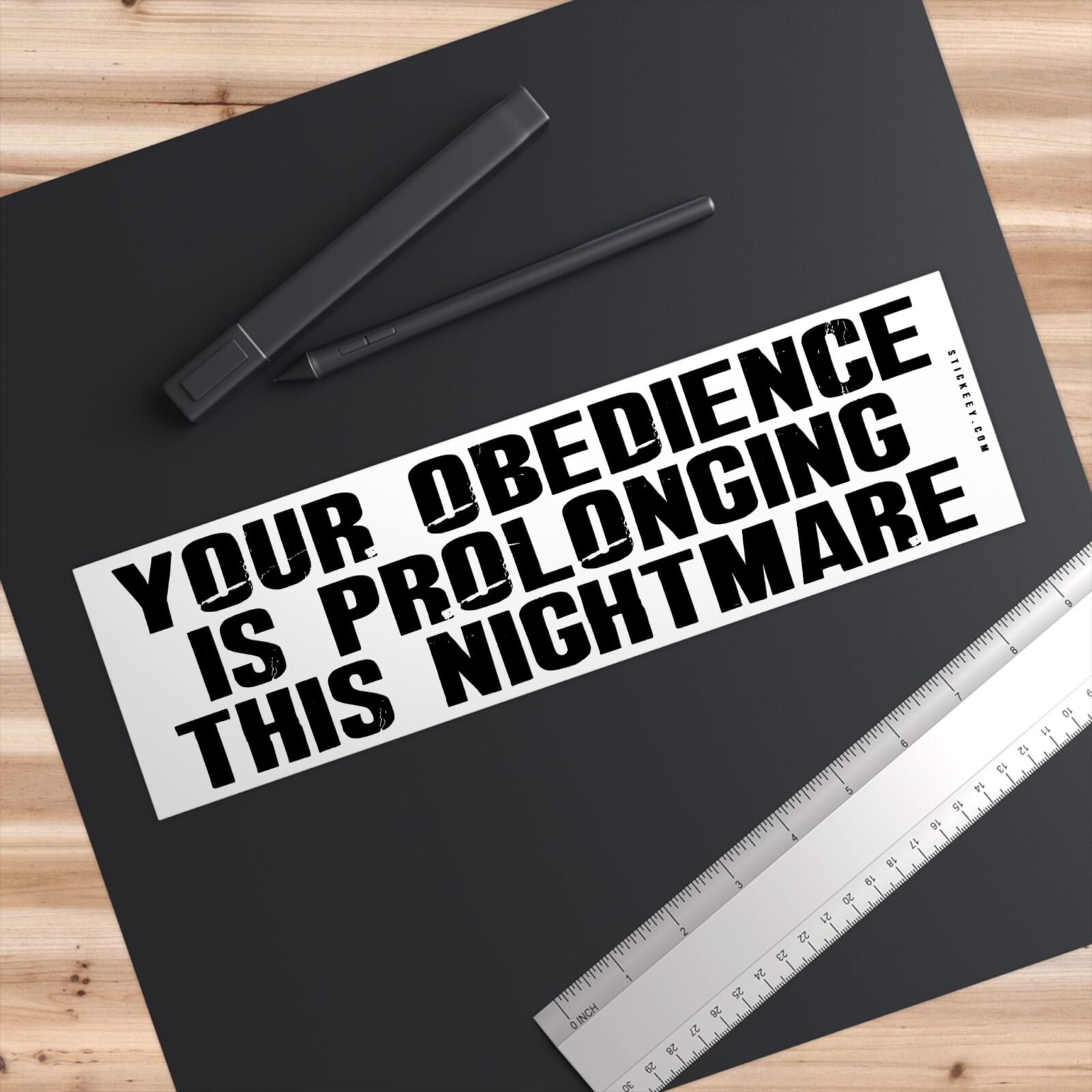 Your Obedience Is Prolonging This Nightmare Bumper Stickers - Image 6