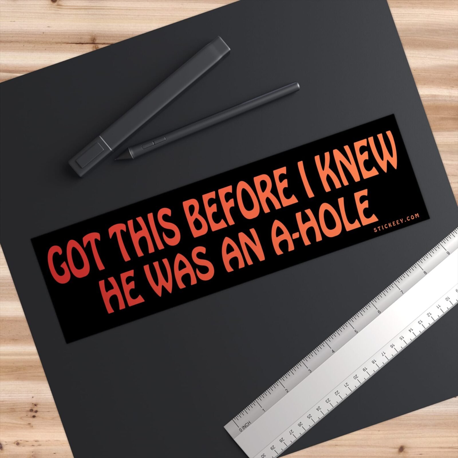 Got This Before I Knew He Was an A-Hole Bumper Sticker - Image 3