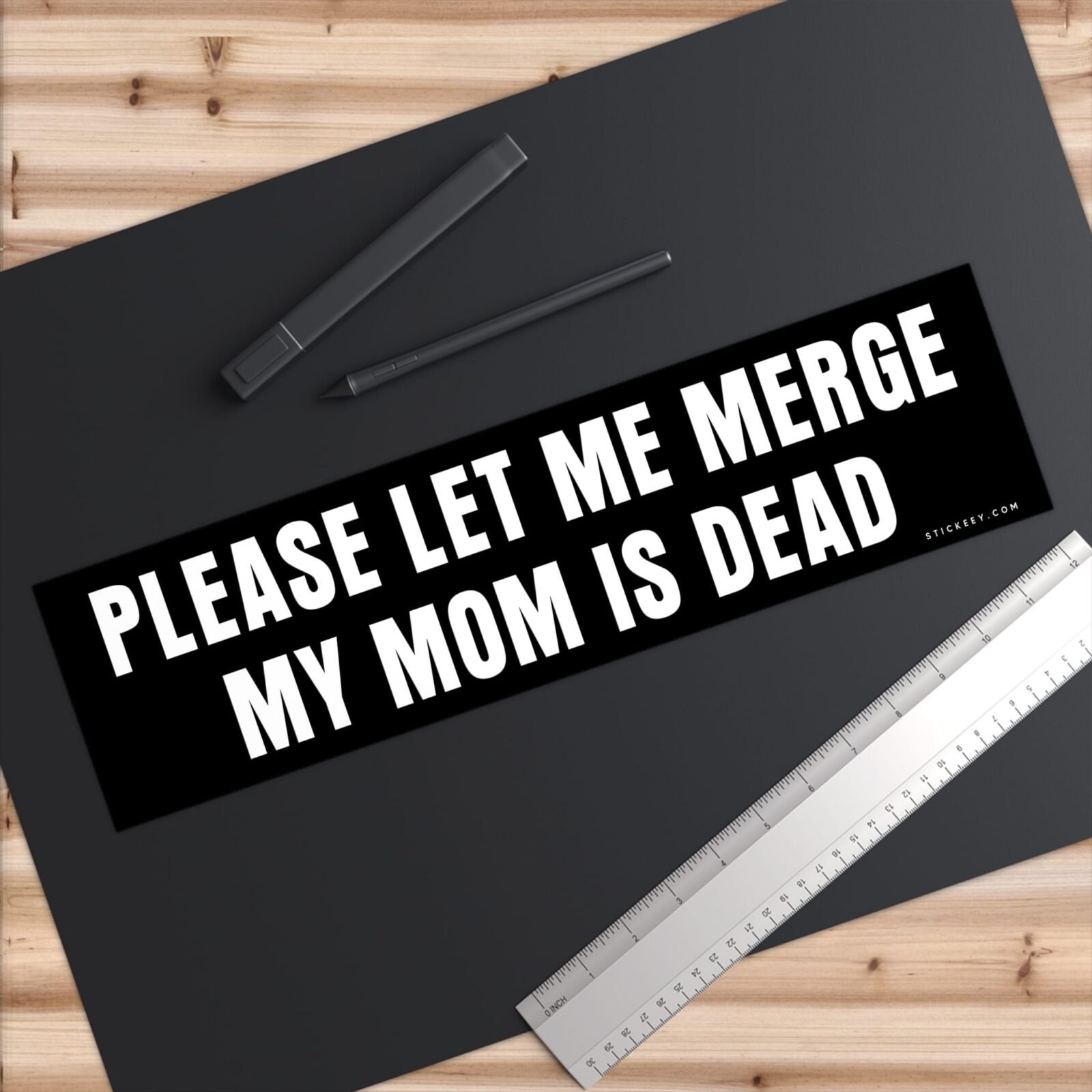 Please Let Me Merge My Mom Is Dead Bumper Stickers - Image 6