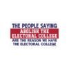 The People Saying Abolish the Electoral College Bumper Stickers
