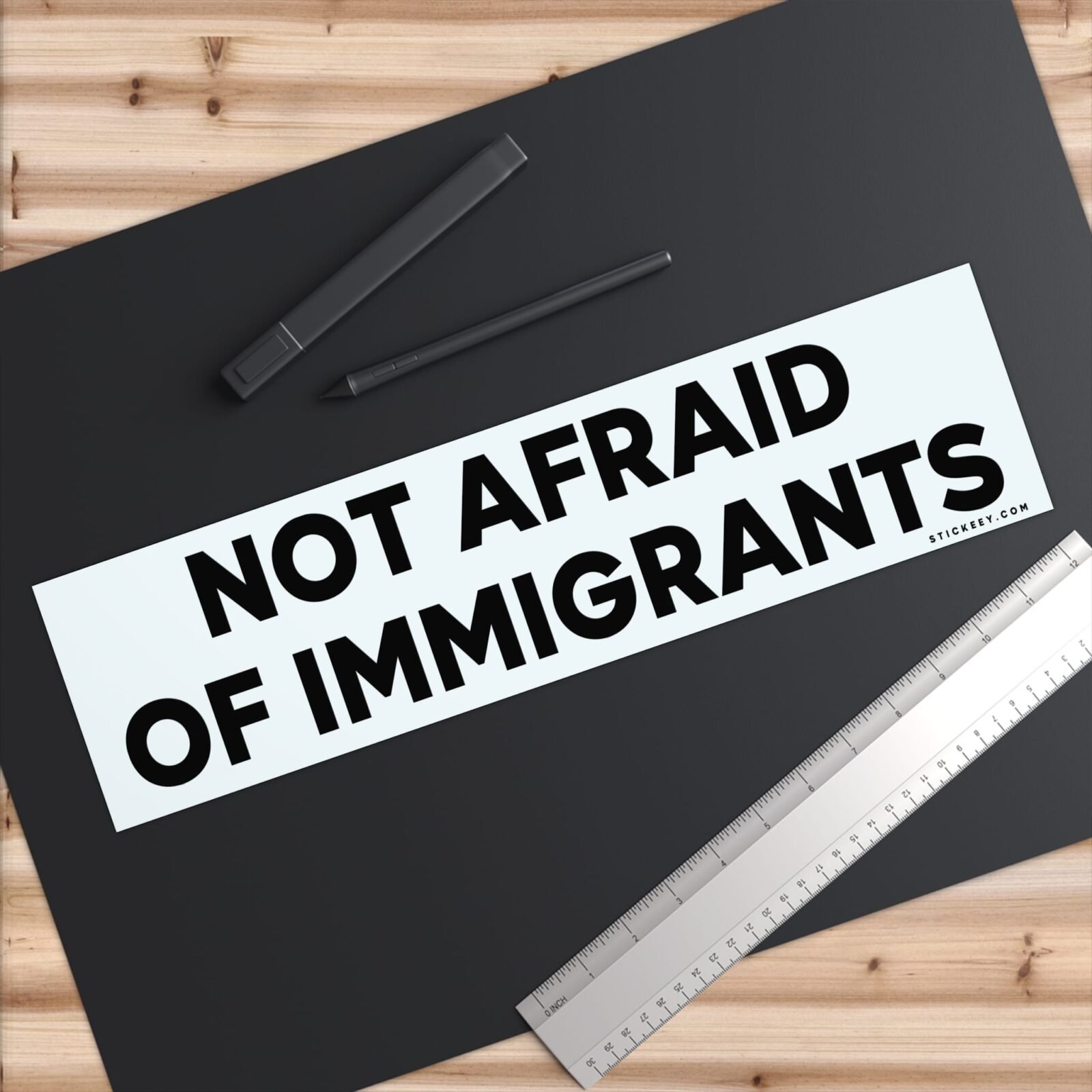 Not Afraid Of Immigrants Bumper Stickers - Image 6