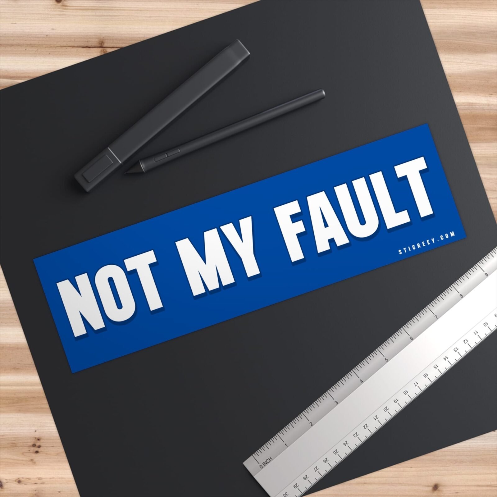 Not My Fault Bumper Stickers - Image 3