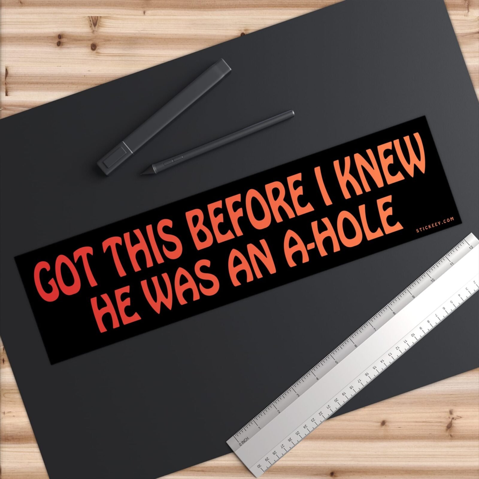 Got This Before I Knew He Was an A-Hole Bumper Sticker - Image 6