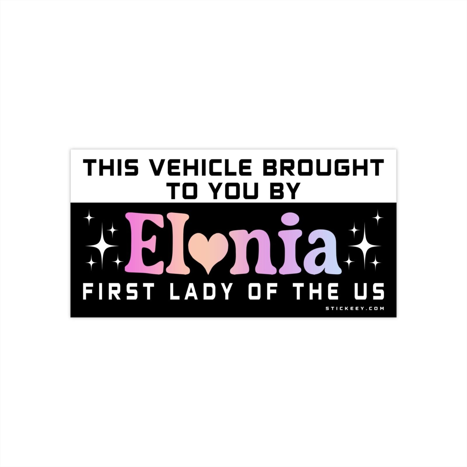 This Vehicle Brought To You By Elonia First Lady Of The Us Bumper Sticker