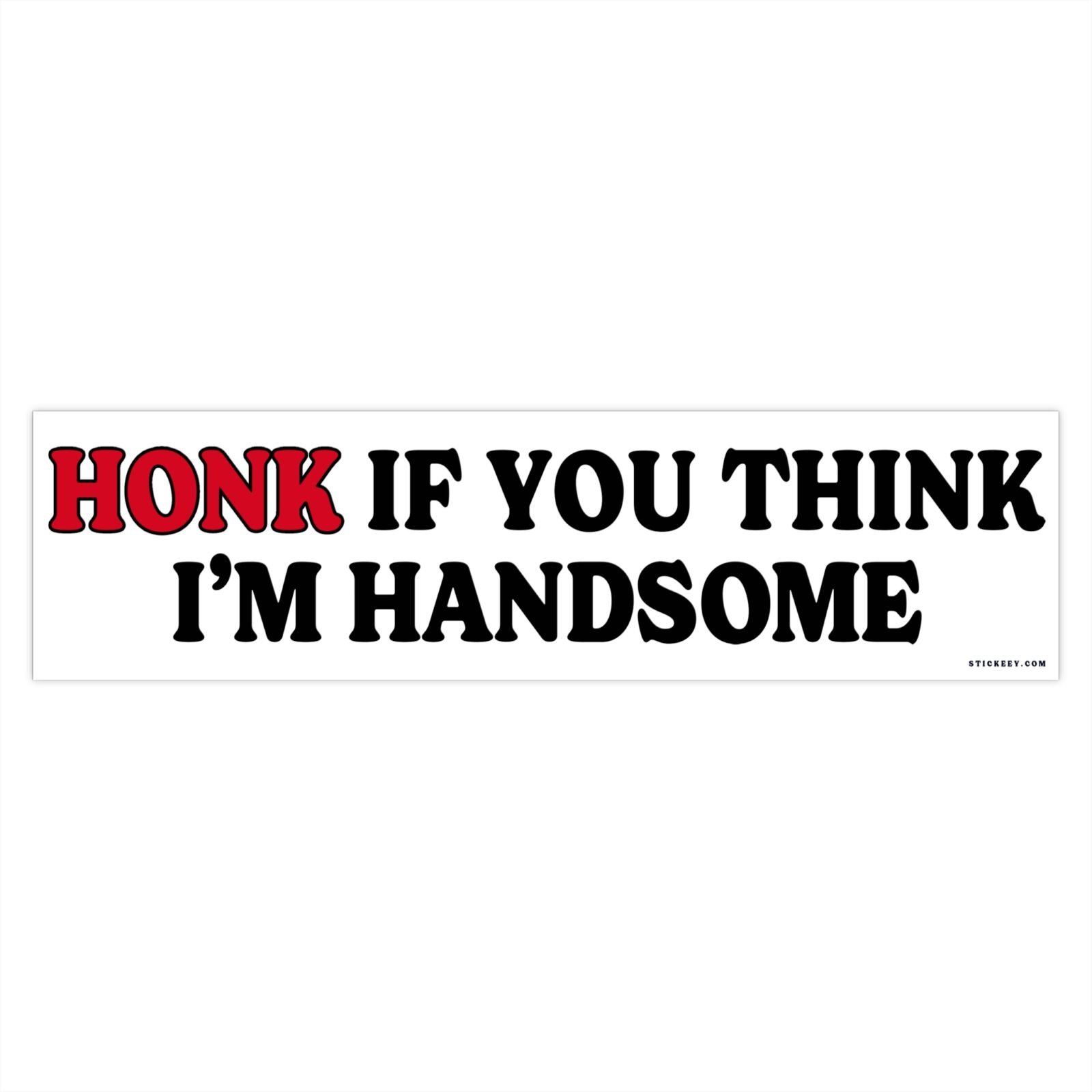 Honk If You Think I'm Handsome Bumper Stickers - Image 4