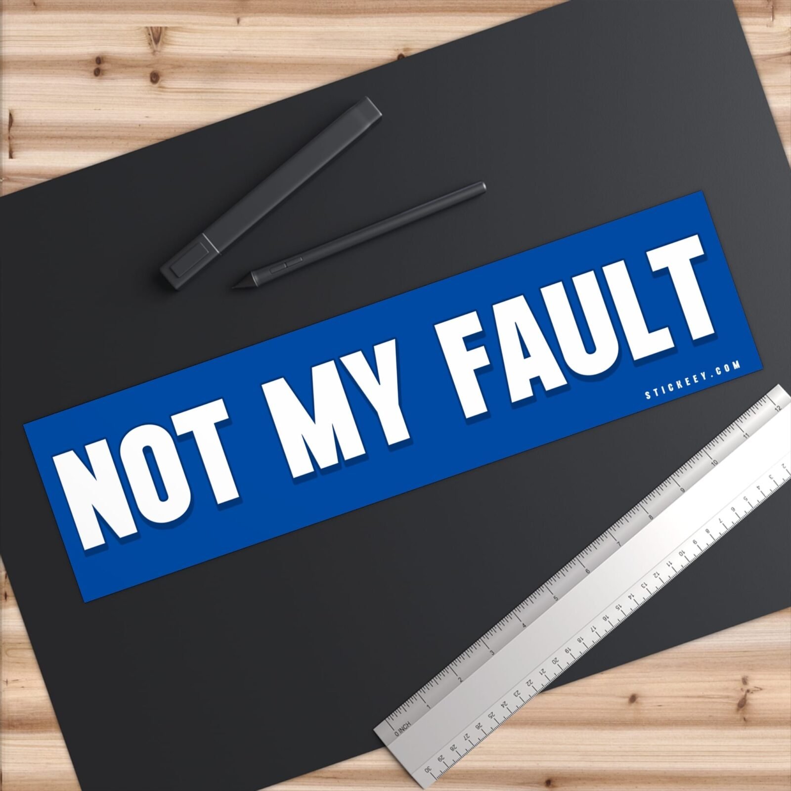Not My Fault Bumper Stickers - Image 6