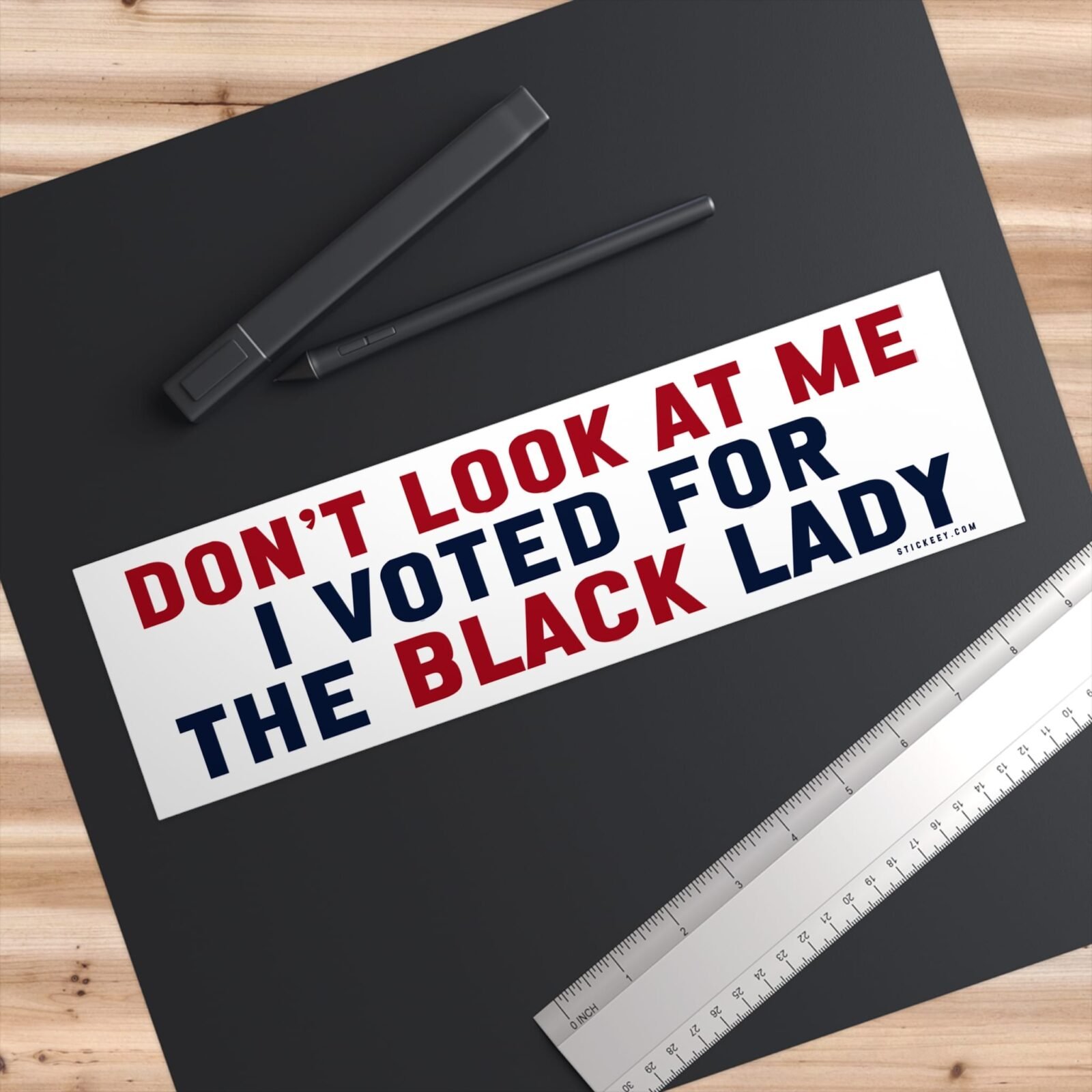 Don’t Look At Me I Voted For The Black Lady Bumper Stickers - Image 3