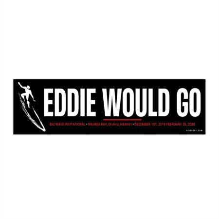 Eddie Would Go Bumper Sticker