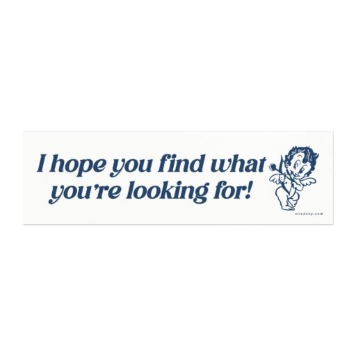 I Hope You Find What You're Looking For Magnet Sticker