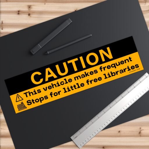 This Vehicle Makes Frequent Stops For Little Free Libraries Bumper Sticker - Image 6