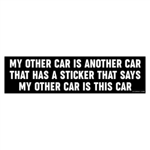 My Other Car Is Another Car That Has A Sticker That Says My Other Car Is This Car Bumper Sticker - Image 4