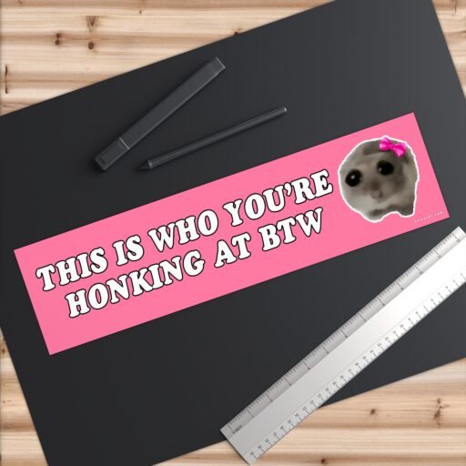 This Is Who You're Honking At Btw Bumper Sticker - Image 6