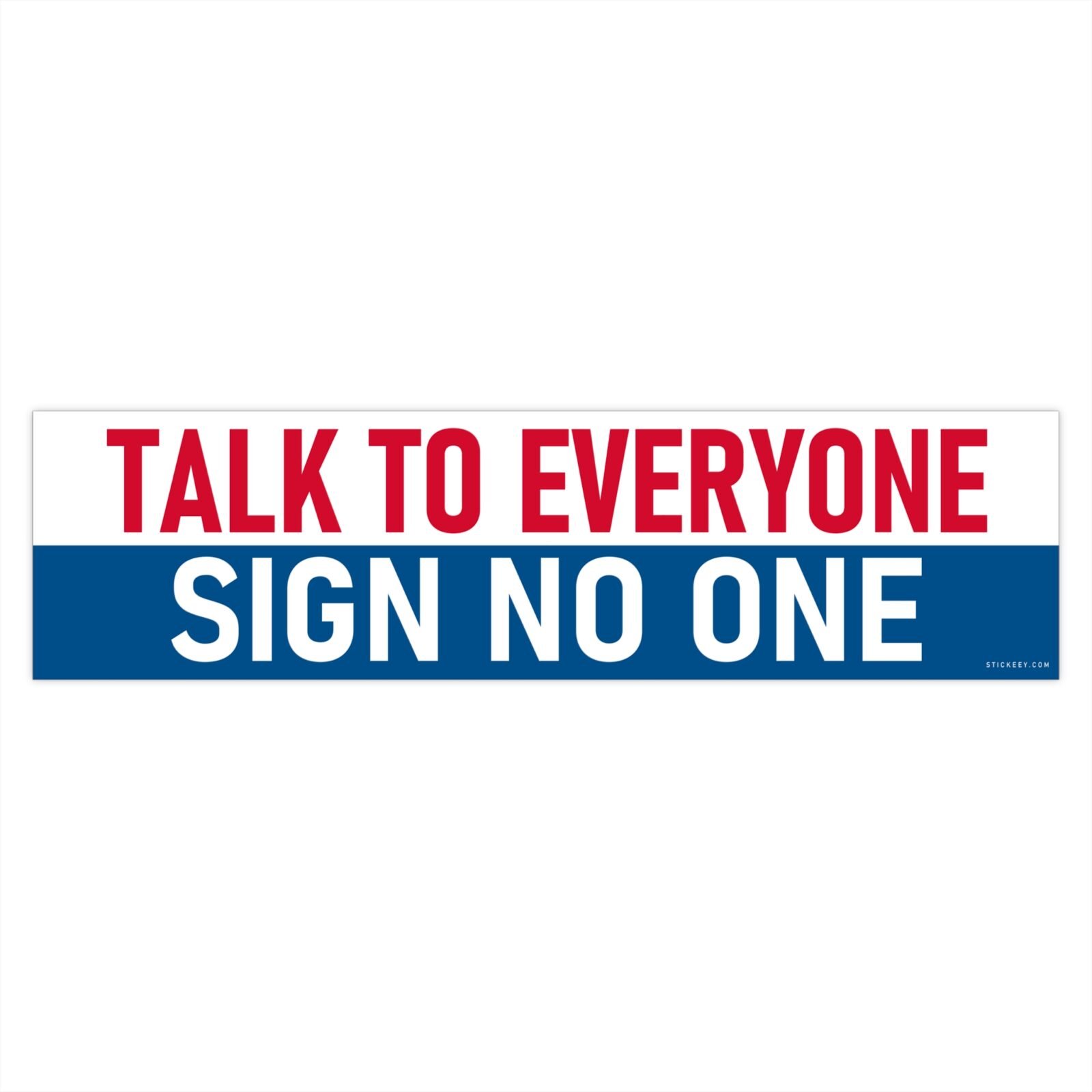 Talk To Everyone Sign No One Bumper Stickers
