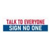 Talk To Everyone Sign No One Bumper Sticker