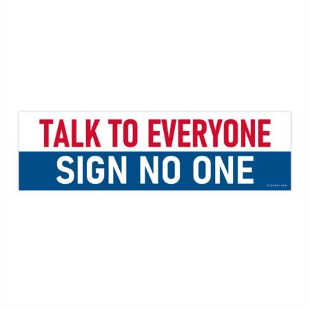 Talk To Everyone Sign No One Bumper Sticker