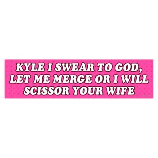 Kyle Let Me Merge Bumper Sticker