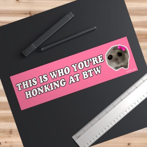 This Is Who You're Honking At Btw Bumper Sticker - Image 3