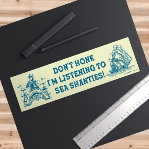 Don't Honk I'm Listening To Sea Shanties Bumper Sticker - Image 3