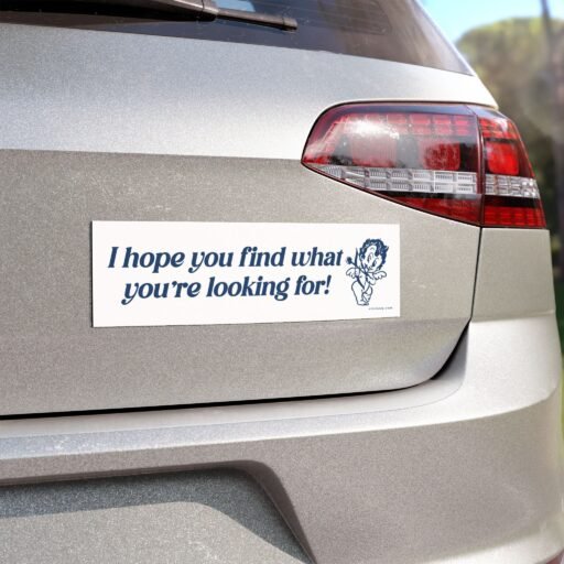 I Hope You Find What You're Looking For Magnet Sticker - Image 3