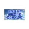 I Brake For Interesting Looking Clouds Bumper Sticker