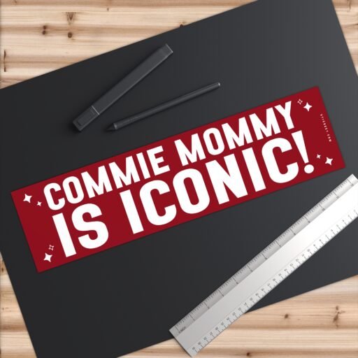 Commie Mommy Is Iconic Bumper Sticker - Image 6