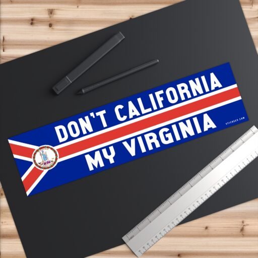 Don't California My Virginia Bumper Stickers - Image 6