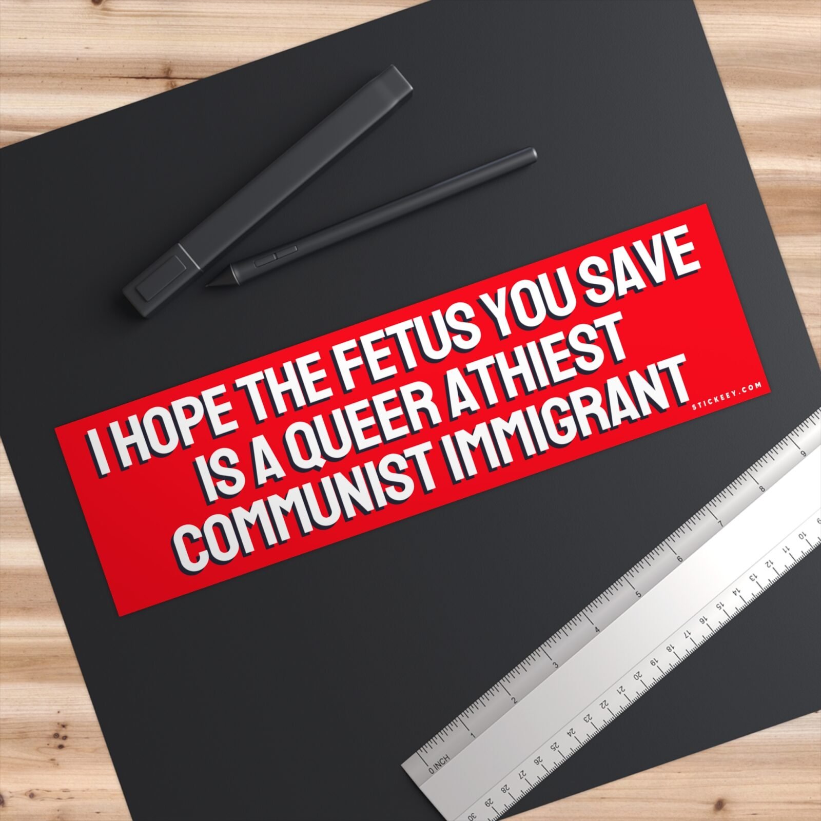 I Hope The Fetus You Save Is A Queer Athiest Communist Immigrant Bumper Sticker