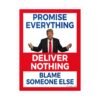Promise Everything Deliver Nothing Blame Someone Else Stickers