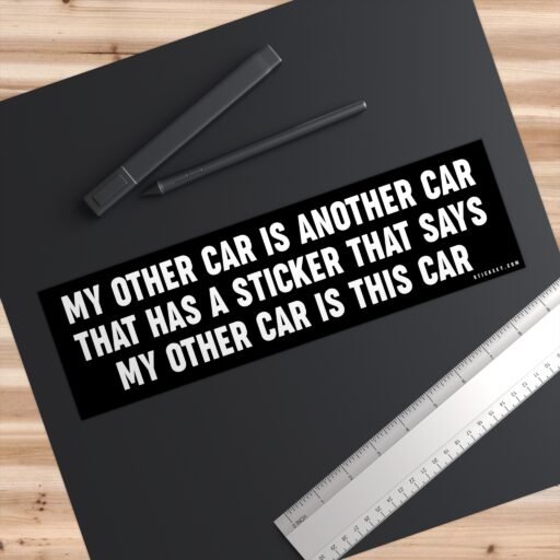 My Other Car Is Another Car That Has A Sticker That Says My Other Car Is This Car Bumper Sticker - Image 3