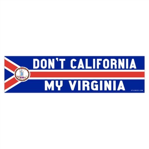 Don't California My Virginia Bumper Stickers