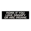 Honk If You Love Snoopy Or Are Insane