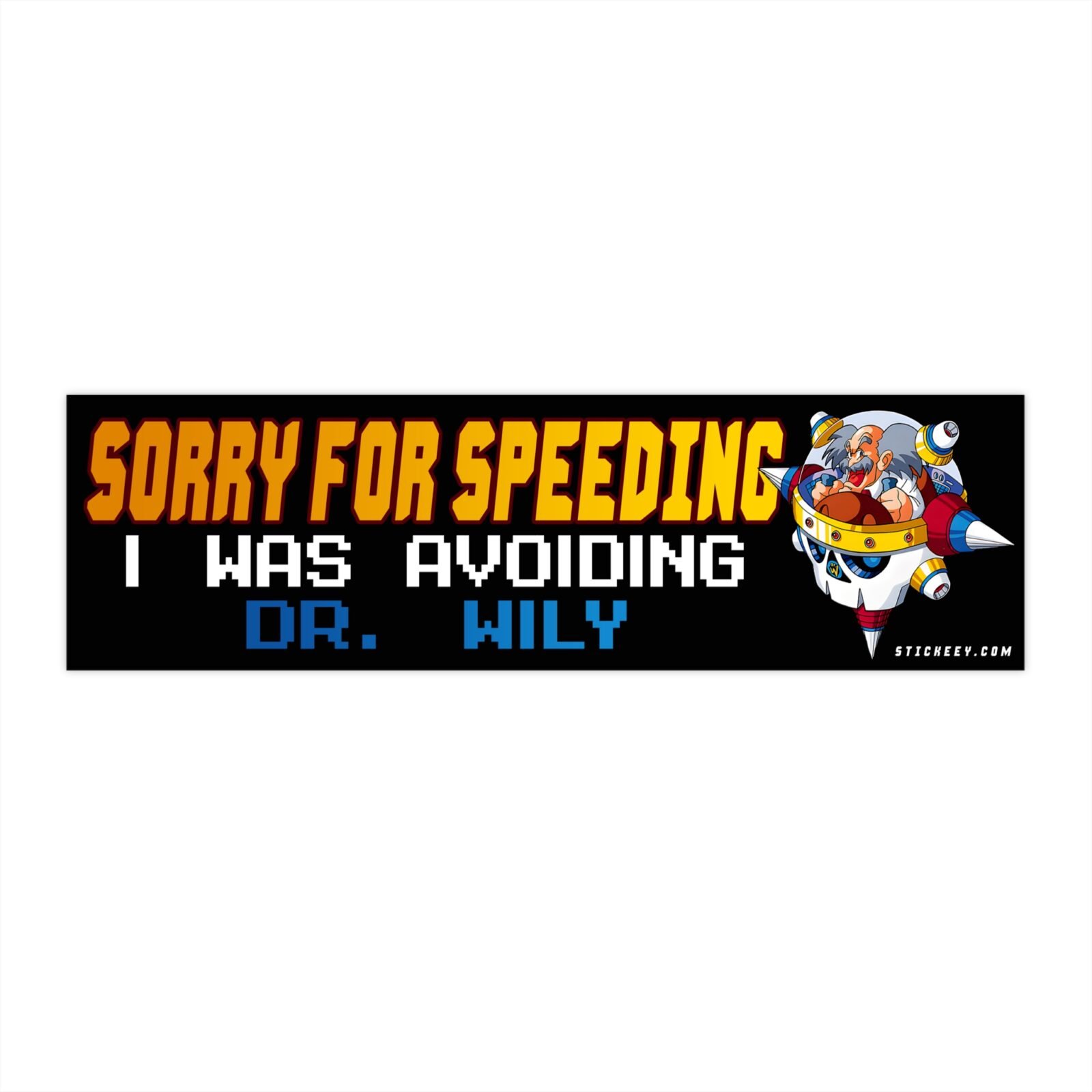 Sorry for Speeding I Was Avoiding Dr. Wily Bumper Sticker