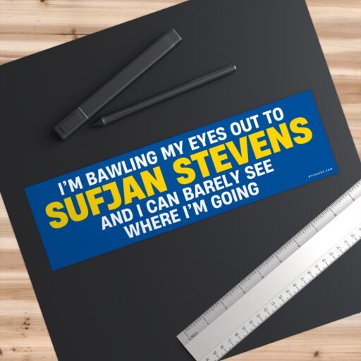 I’m Bawling My Eyes Out To Sufjan Stevens I Can Barely See Bumper Sticker - Image 3