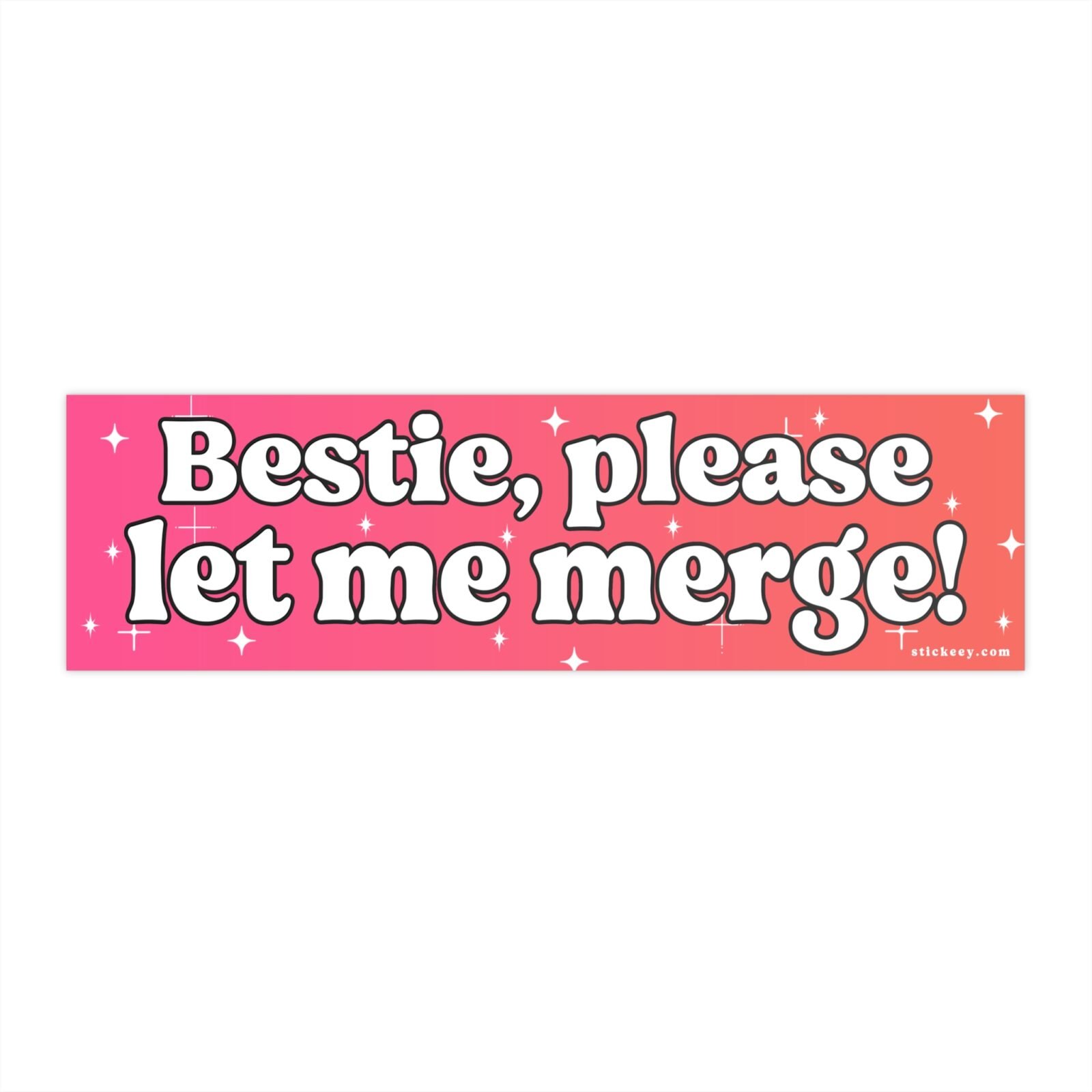 Bestie Please Let Me Merge Bumper Sticker