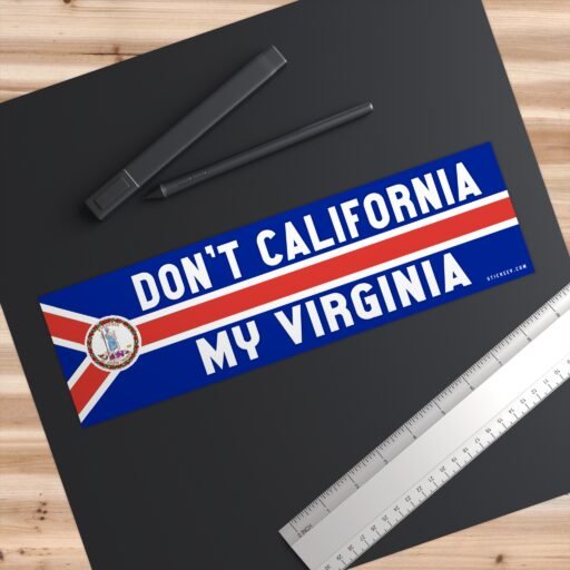 Don't California My Virginia Bumper Stickers - Image 3