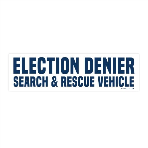 Election Denier Search & Rescue Vehicle Bumper Sticker