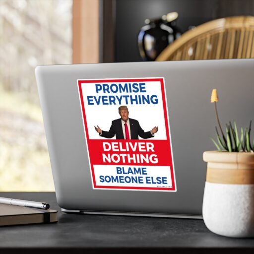 Promise Everything Deliver Nothing Blame Someone Else Stickers - Image 6