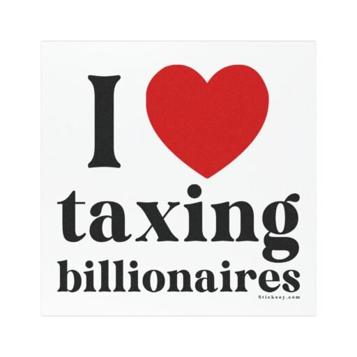 I Love Taxing Billionaires Magnet Sticker