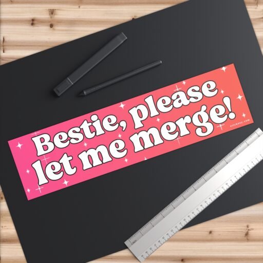 Bestie Please Let Me Merge Bumper Sticker - Image 6