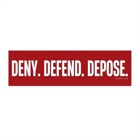 Deny Defend Depose Bumper Sticker