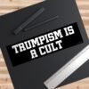 Trumpism Is A Cult Bumper Sticker