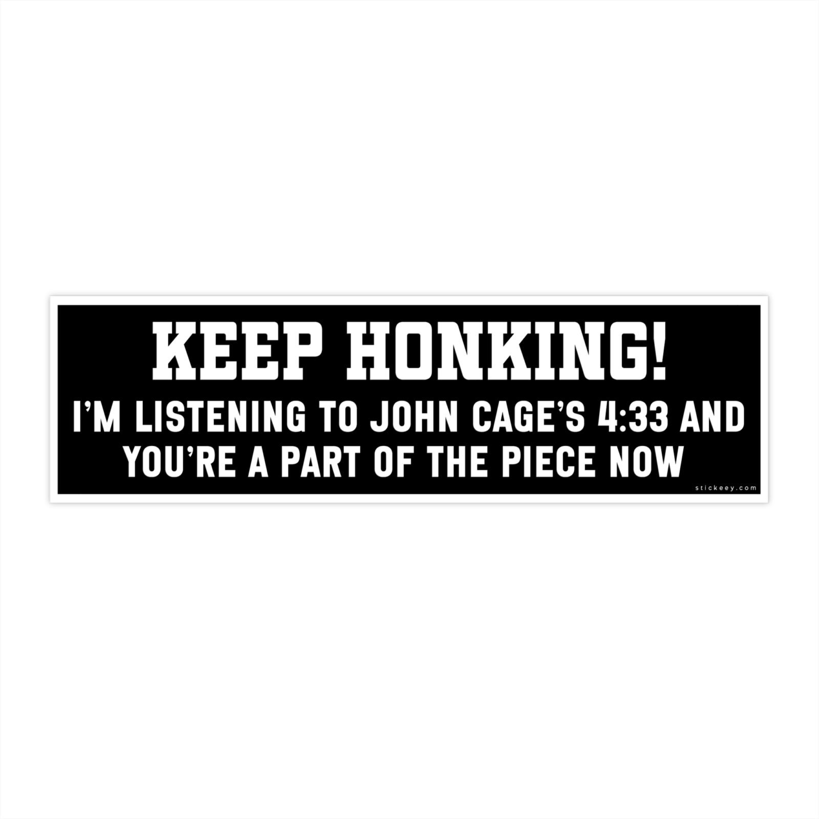 keep honking i'm listening to john cage's 4:33 and you're a part of the piece