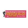 Keep Honking I’m Listening to Gunfighter Ballads Magnet sticker