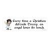Every Time A Christian Defends Trump, An Angel Loses Its Lunch Bumper Sticker