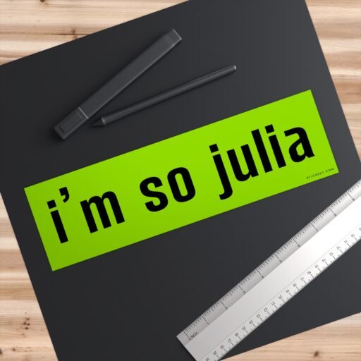 I'm So Julia Funny Meme Bumper Sticker - Image 3