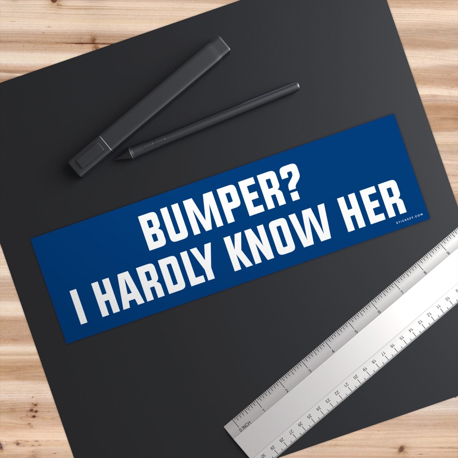 Bumper? I Hardly Know Her Bumper Sticker - Image 3