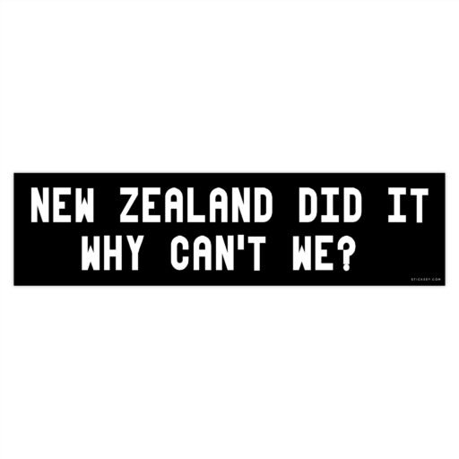 New Zealand Did It Why Can't We Sticker