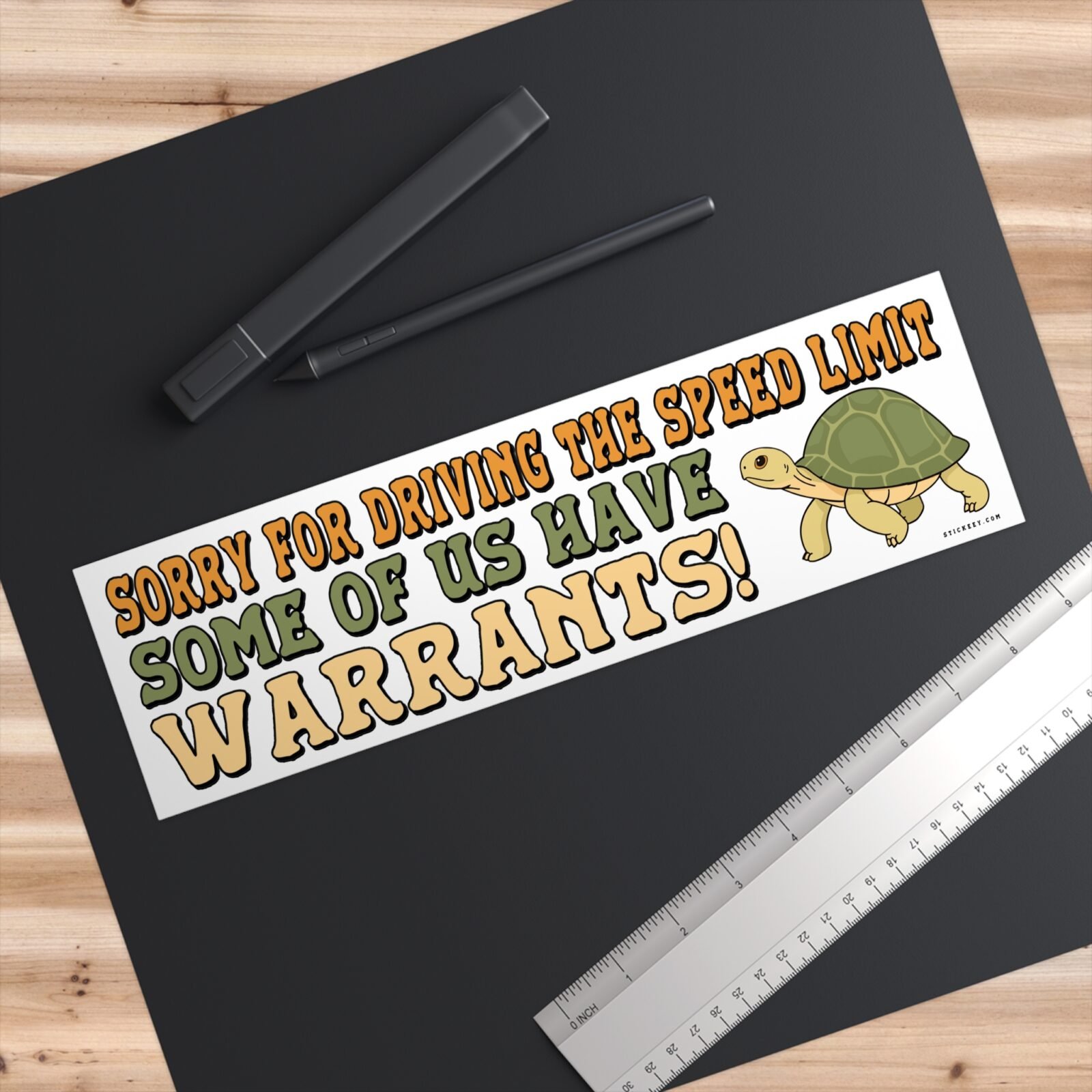Sorry For Driving The Speed Limit Some Of Us Have Warrants Bumper Sticker - Image 3