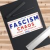 Fascism Chaos Great Job America 2024 Bumper Sticker